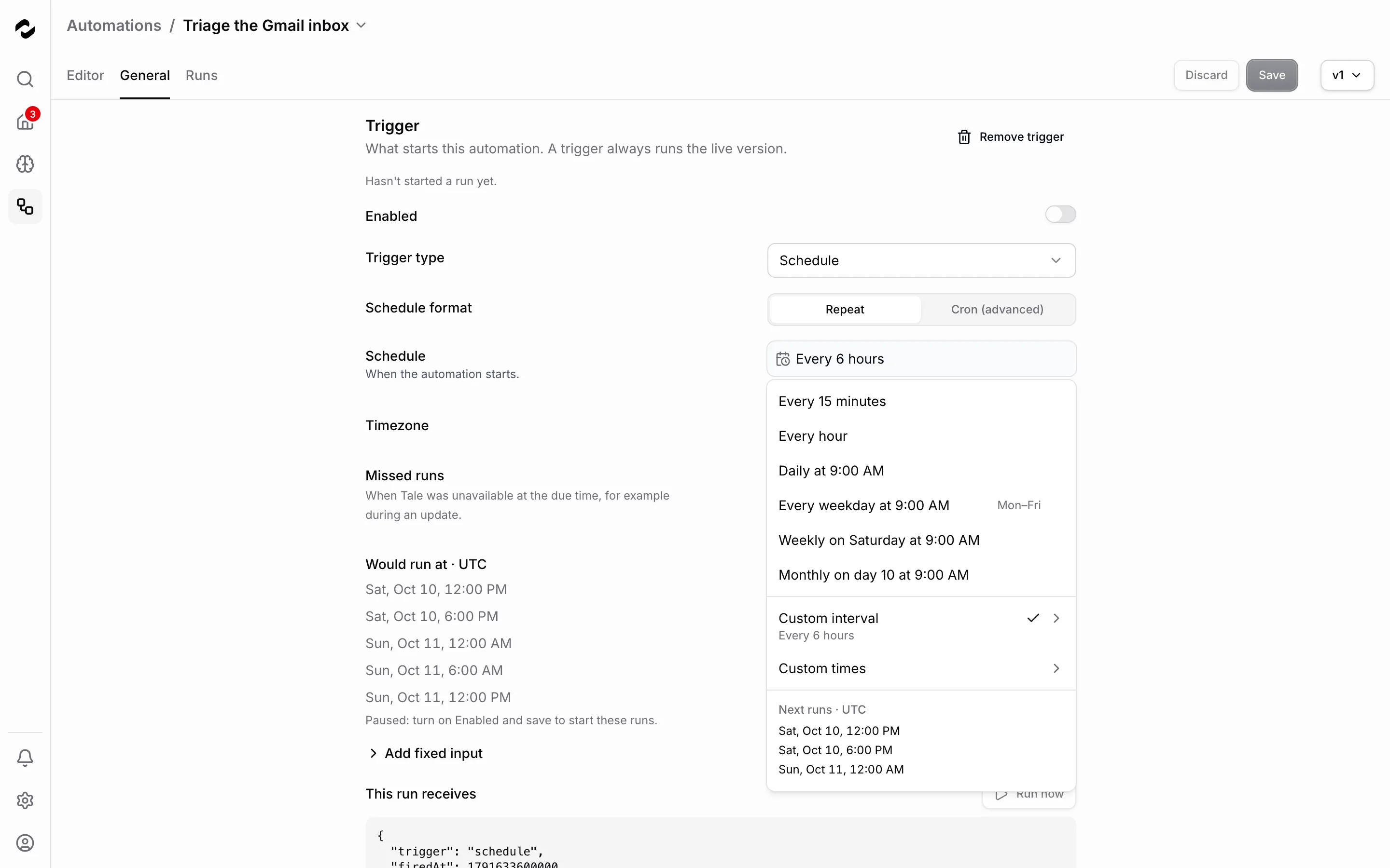 The Schedule popover on the General tab of Triage the Gmail inbox: the presets Every 15 minutes, Every hour, Daily at 9:00 AM, Every weekday at 9:00 AM, Weekly on Saturday at 9:00 AM and Monthly on day 10 at 9:00 AM; Custom interval, checked, reading Every 6 hours; Custom times; and the next three runs in UTC.