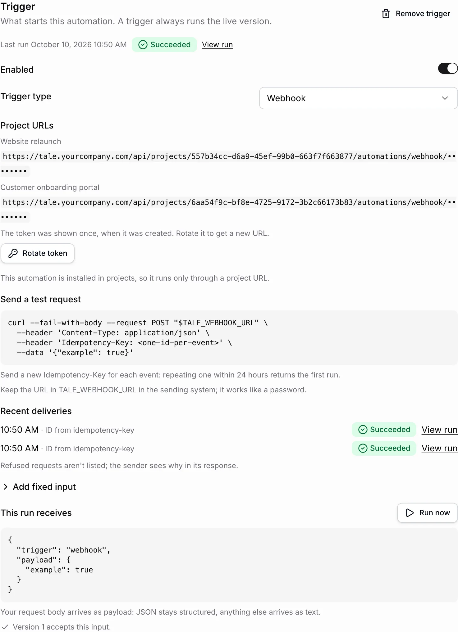 The Trigger section of a webhook: the last run succeeded, Enabled is on, Project URLs lists Website relaunch and Customer onboarding portal with the token hidden, then Rotate token, a curl test request that reads the URL from TALE_WEBHOOK_URL, Recent deliveries with two succeeded runs, each ID from idempotency-key, and This run receives with the payload.